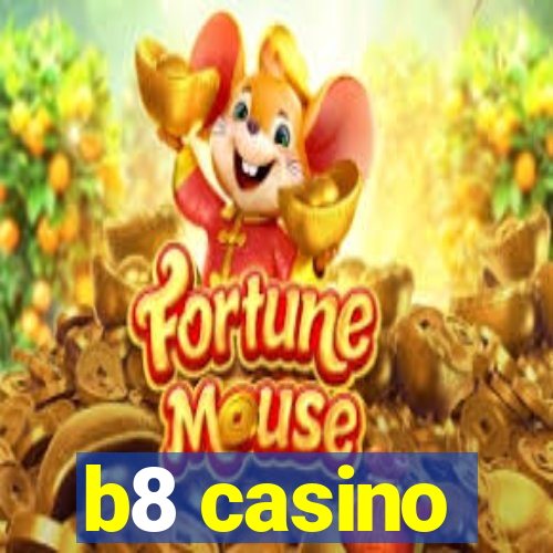 b8 casino